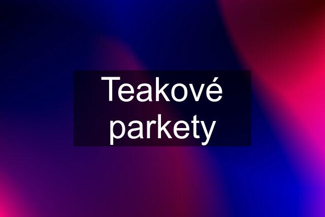 Teakové parkety