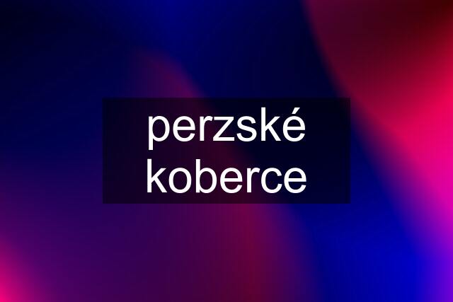 perzské koberce