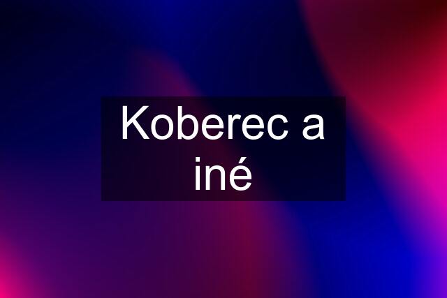 Koberec a iné