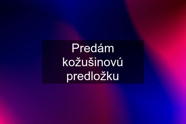 Predám kožušinovú predložku