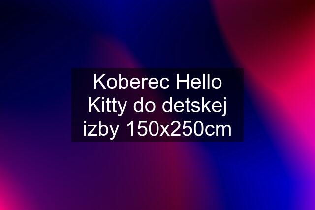 Koberec Hello Kitty do detskej izby 150x250cm