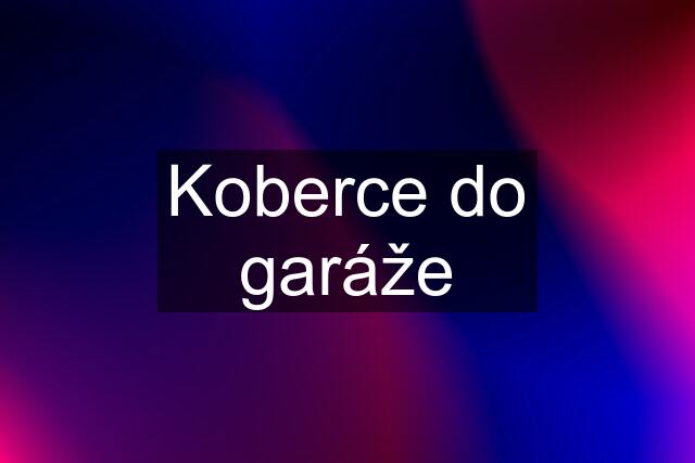 Koberce do garáže