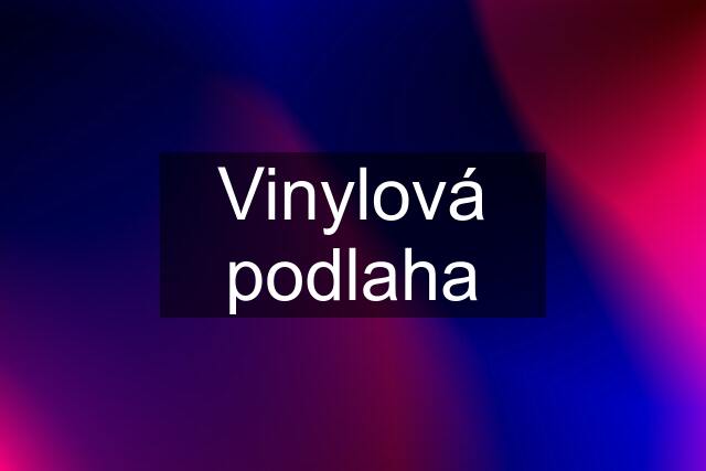 Vinylová podlaha