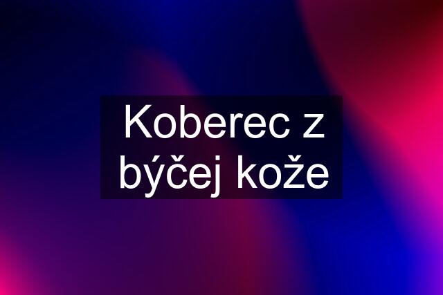 Koberec z býčej kože