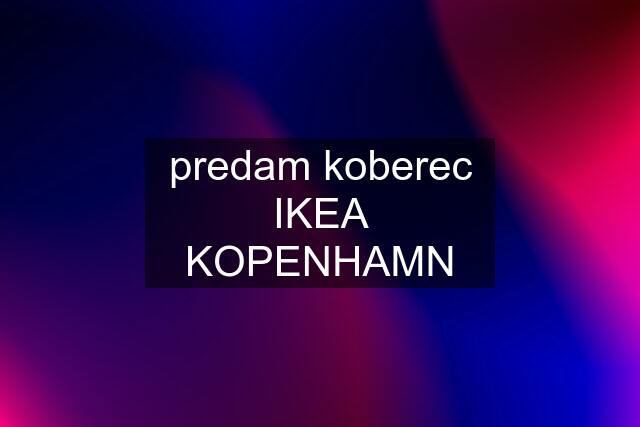 predam koberec IKEA KOPENHAMN