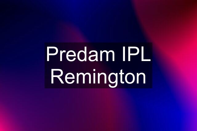 Predam IPL Remington