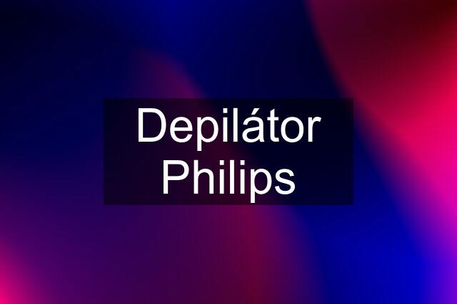 Depilátor Philips