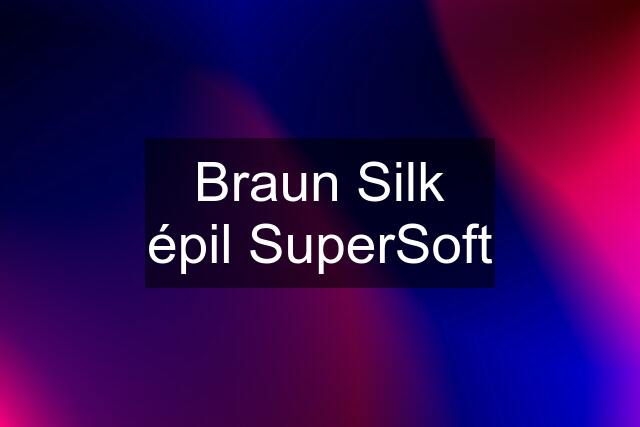 Braun Silk épil SuperSoft