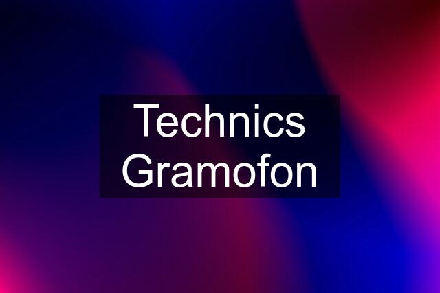 Technics Gramofon
