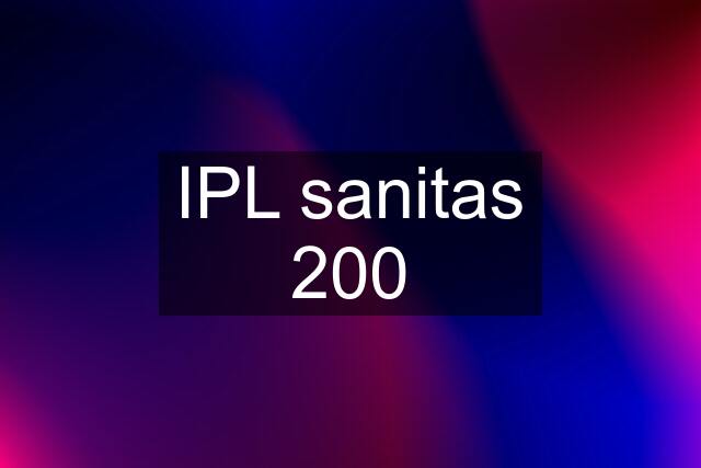 IPL sanitas 200