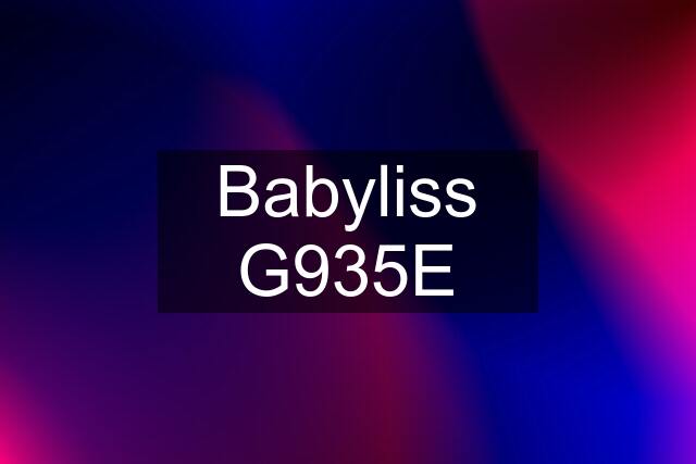 Babyliss G935E