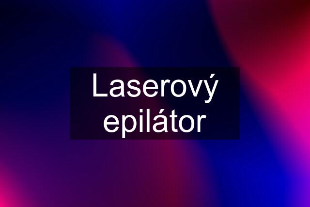 Laserový epilátor