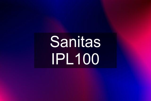 Sanitas IPL100