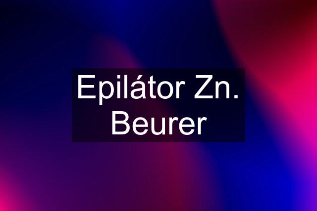 Epilátor Zn. Beurer