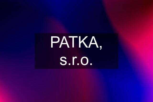 PATKA, s.r.o.