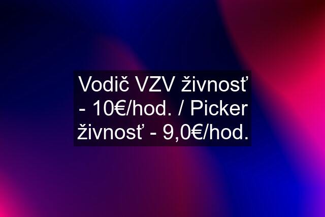 Vodič VZV živnosť - 10€/hod. / Picker živnosť - 9,0€/hod.