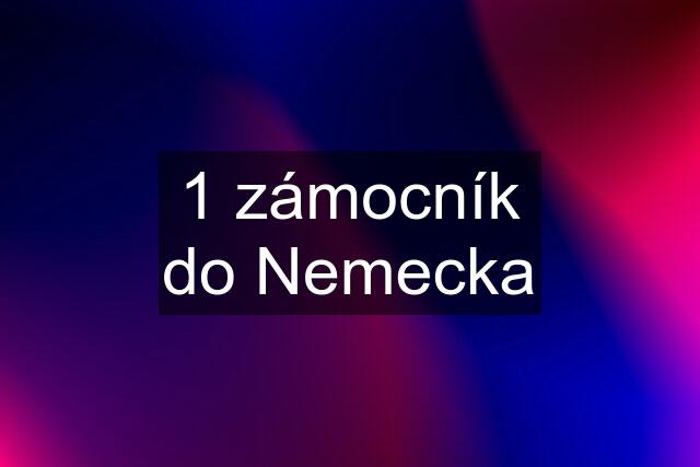 1 zámocník do Nemecka