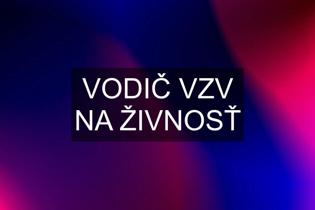 VODIČ VZV NA ŽIVNOSŤ