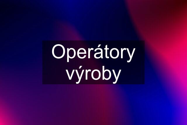 Operátory výroby