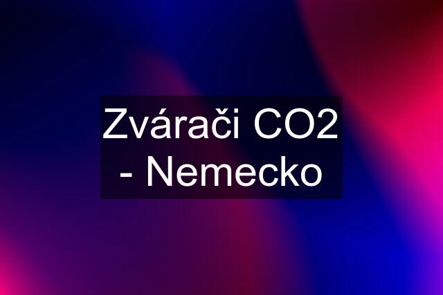 Zvárači CO2 - Nemecko