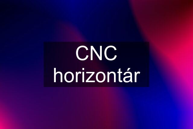 CNC horizontár