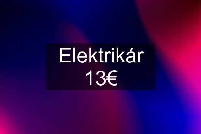 Elektrikár 13€