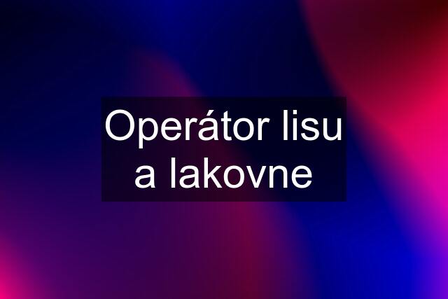 Operátor lisu a lakovne