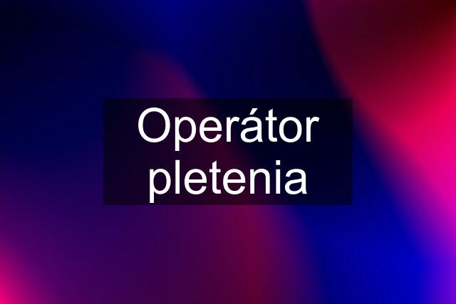 Operátor pletenia