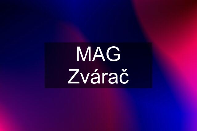 MAG Zvárač