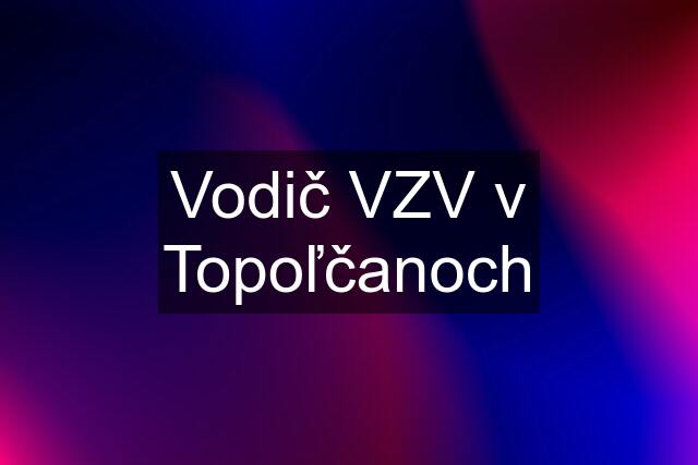 Vodič VZV v Topoľčanoch