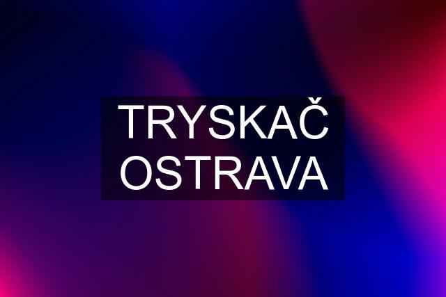 TRYSKAČ OSTRAVA