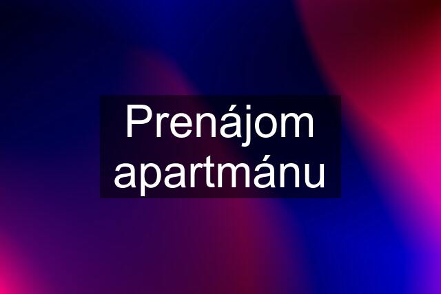 Prenájom apartmánu