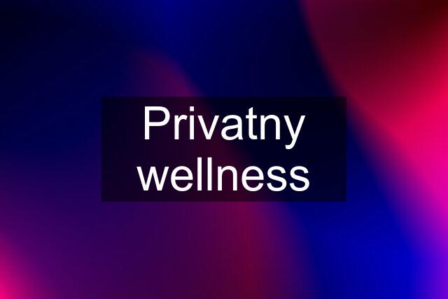 Privatny wellness