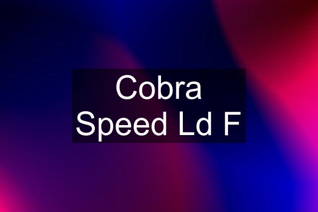 Cobra Speed Ld F