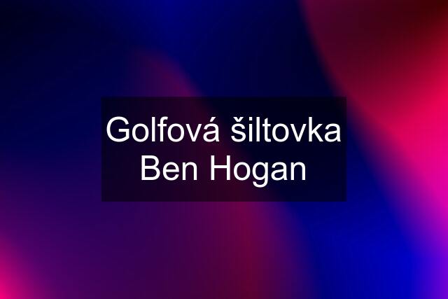 Golfová šiltovka Ben Hogan