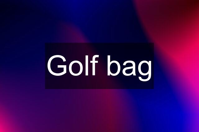 Golf bag