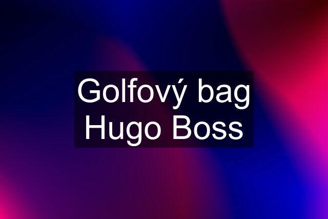 Golfový bag Hugo Boss