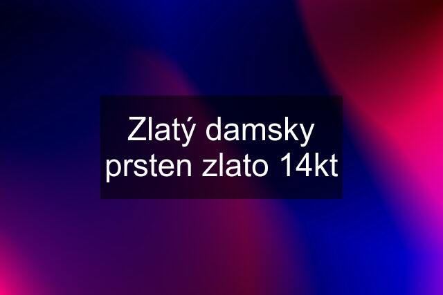 Zlatý damsky prsten zlato 14kt