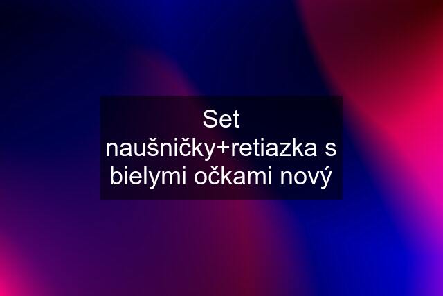 Set naušničky+retiazka s bielymi očkami nový