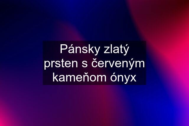 Pánsky zlatý prsten s červeným kameňom ónyx