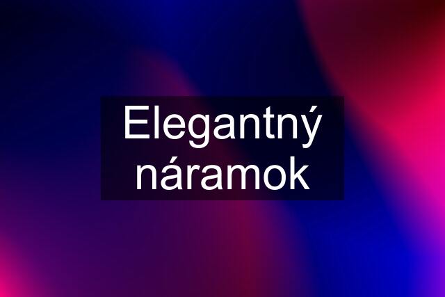 Elegantný náramok