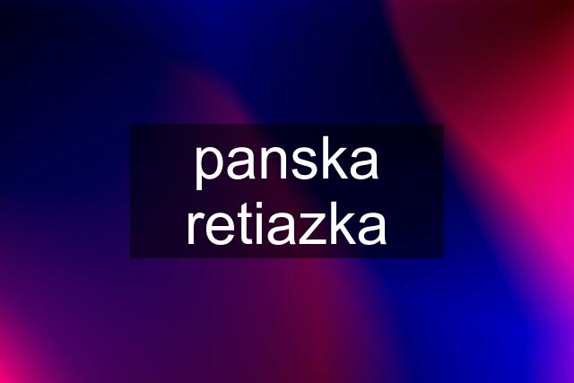 panska retiazka