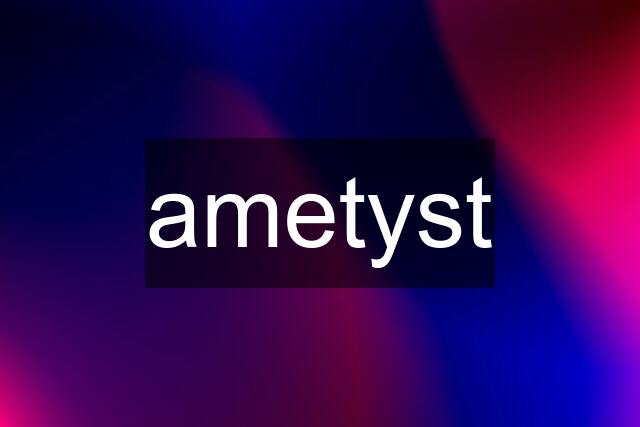 ametyst