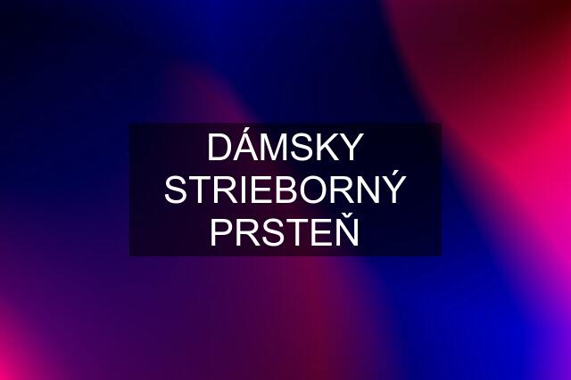 DÁMSKY STRIEBORNÝ PRSTEŇ