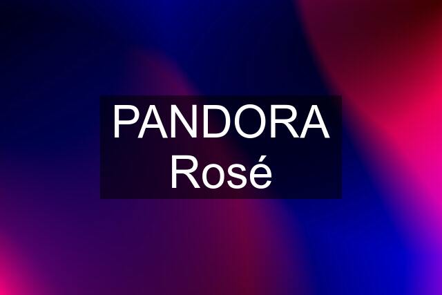 PANDORA Rosé