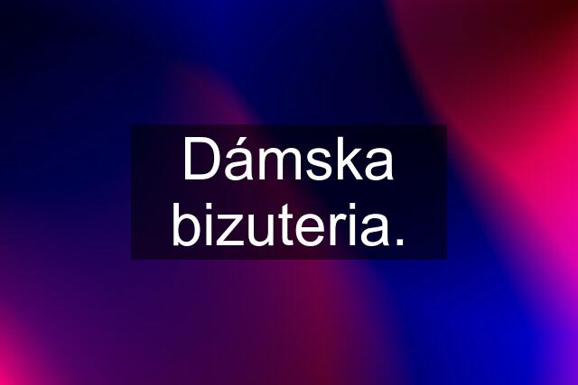 Dámska bizuteria.