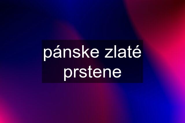 pánske zlaté prstene