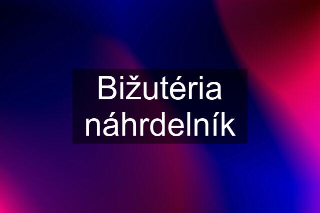 Bižutéria náhrdelník