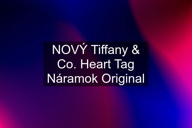 NOVÝ Tiffany & Co. Heart Tag Náramok Original