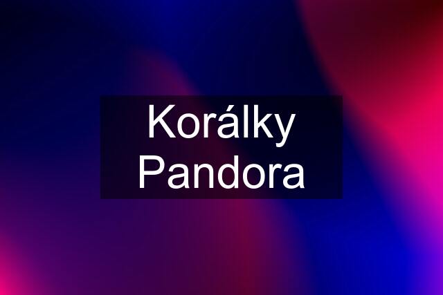 Korálky Pandora